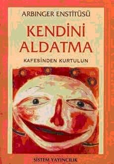 Kendini Aldatma Kafesinden Kurtulun