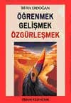 Öğrenmek Gelişmek Özgürleşmek