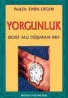 Yorgunluk Dost mu Düşman mı