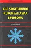Aile Şirketlerinde Kurumsallaşma Sendromu