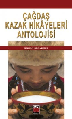 Çağdaş Kazak Hikâyeleri Antolojisi
