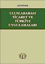 Uluslararası Ticaret veTürkiye Uygulamaları