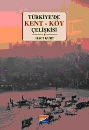 Türkiye`de Kent-Köy Çelişkisi