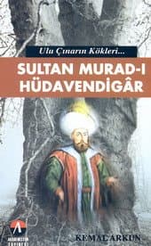 Sultan Murad-ı Hüdavendigar Ulu Çınarın Kökleri