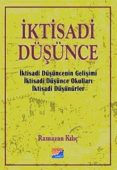 İktisadi Düşünce, İktisadi Düşüncenin Gelişimi, İktisadi Düşünce Okulları, İktisadi Düşünürler