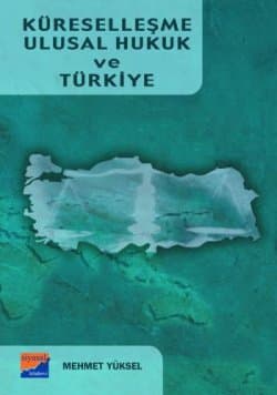 Küreselleşme Ulusal Hukuk ve Türkiye