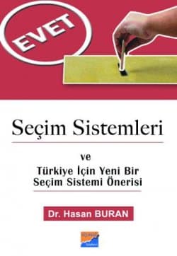 Seçim Sistemleri ve Türkiye İçin Yeni Bir Seçim Sistemi Önerisi
