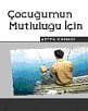 Çocuğumun Mutluluğu İçin