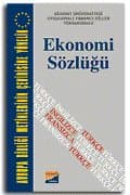 Avrupa Birliği Metinlerinin Çevirisine Yönelik Ekonomi Sözlüğü (Türkçe- İngilizce- Fransızca)