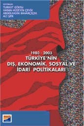 1980- 2003 Türkiye`nin Dış Ekonomik Sosyal ve İdari Politikaları
