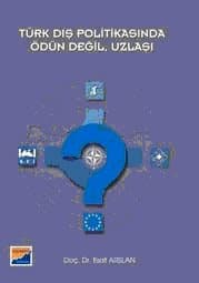 Türk Dış Politikasında Ödün Değil, Uzlaşı