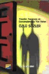 Yönetim Tarzımıza ve Davranışlarımıza Yön Veren Özlü Sözler
