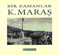 Bir Zamanlar K.Maraş