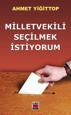 Millet Vekili Seçilmek İstiyorum
