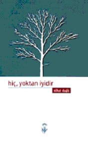 Hiç Yoktan İyidir