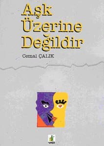 Aşk Üzerine Değildir