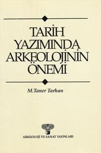 Tarih Yazımında Arkeolojinin Önemi