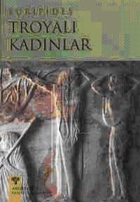 Eski Yunan Tragedyaları-5 (Troyalı Kadınlar)