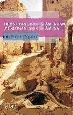 Hristiyanların İslâmından Müslümanların İslâmına