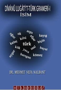 Divanü Lugati`t - Türk Grameri - 1 İsim