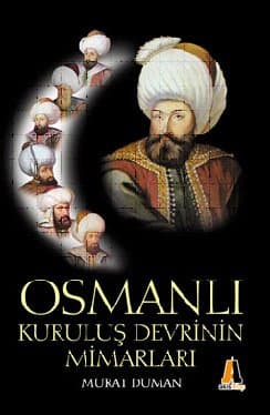 Osmanlı Kurtuluş Devrinin Mimarları
