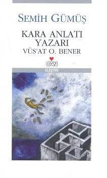 Kara Anlatı Yazarı Vüs`at O. Bener
