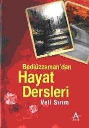 Bediüzzaman`dan Hayat Dersleri