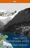 Tibet`in Mücevher Ağacı