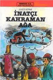 İnatçı Kahraman Ağa