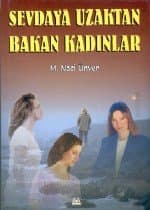 Sevdaya Uzaktan Bakan Kadınlar