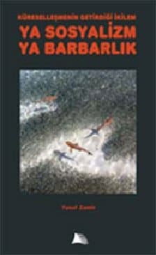 Ya Sosyalizm Ya Barbarlık