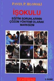 İşokulu Eğitim Sorunlarının Çözüm Yöntemi Olarak Marksizm