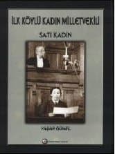 İlk Köylü Kadın Milletvekili Satı Kadın