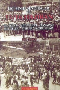İşçi Sınıfı Sendikalar ve 15/ 16 Haziran