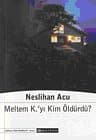 Meltem K`yı Kim Öldürdü?