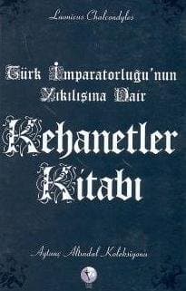 Türk İmparatorluğu`nun Yıkılışına Dair Kehanetler Kitabı