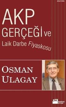 AKP Gerçeği ve Laik Darbe Fiyaskosu