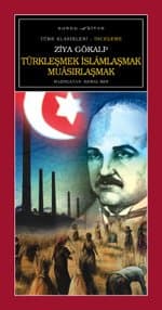 Türkleşmek İslâmlaşmak Muâsırlaşmak