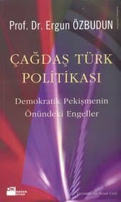 Çağdaş Türk Politikası Demokratik Pekişmenin Önündeki Engeller