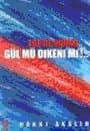 Ege`de Bahar Gül mü Diken mi!..