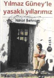 Yılmaz Güney`le Yasaklı Yıllarımız