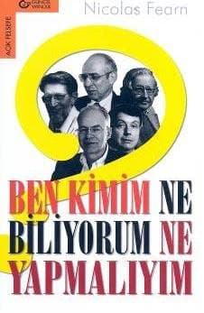 Ben Kimim? Ne Biliyorum? Ne Yapmalıyım?