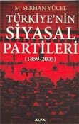 Türkiye`nin Siyasal Partileri (1859- 2005)
