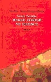 İslami Tebliğin Mekke Dönemi ve İşkence