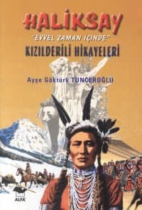 Haliksay `Evvel Zaman İçinde` Kızılderili Hikayeleri