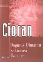 Doğmuş Olmanın Sakıncası Üzerine
