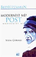 Bediüzzaman Modernist Mi? Post Modernist Mi?