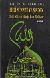 Ehli Sünnet ve Şia`nın Delil Olarak Aldığı Hadisler