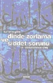 Kur'an'a Göre Dinde Zorlama ve Şiddet Sorunu