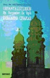 Oryantalistlerin Hz. Peygamber ile İlgili İddialarına Cevaplar